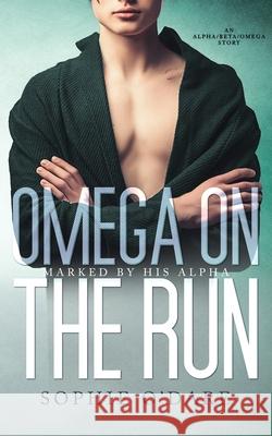Omega on the Run: An Alpha/Beta/Omega Story Sophie O'Dare Lyn Forester 9781953437686 L & L Literary Services LLC