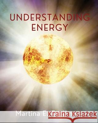 Understanding Energy Martina E. Faulkner 9781953445865