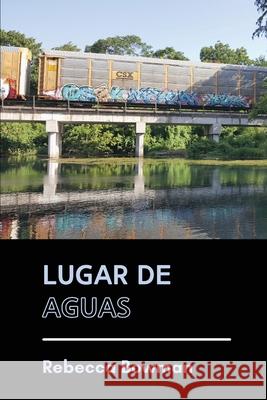 Lugar de aguas Rebecca Bowman 9781953447791