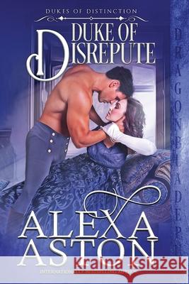 Duke of Disrepute Alexa Aston 9781953455819