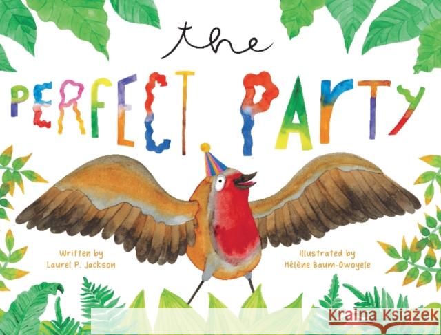 The Perfect Party Laurel P. Jackson                        H 9781953458124 Yeehoo Press