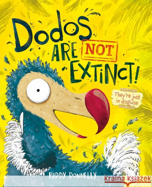 Dodos Are Not Extinct Paddy Donnelly 9781953458209