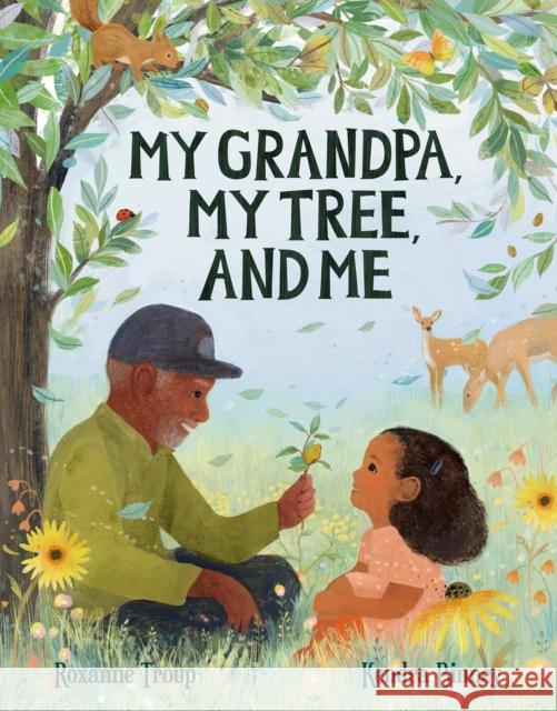 My Grandpa, My Tree, and Me Roxanne Troup Kendra Binney 9781953458551 Yeehoo Press