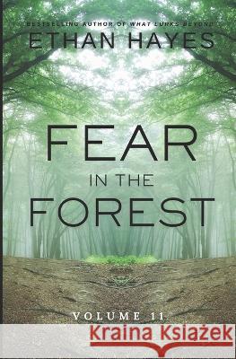 Fear in the Forest: Volume 11 Ethan Hayes   9781953462473