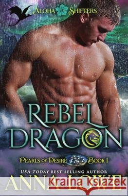 Rebel Dragon Anna Lowe 9781953468093 Twin Moon Press