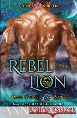 Rebel Lion Anna Lowe 9781953468116 Twin Moon Press