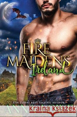 Fire Maidens: Ireland Anna Lowe 9781953468307 Twin Moon Press