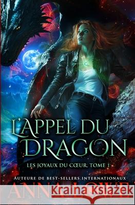 L'appel du dragon Anna Lowe 9781953468680 Twin Moon Press