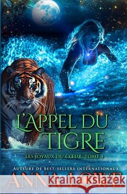 L'appel du tigre Anna Lowe 9781953468710 Twin Moon Press