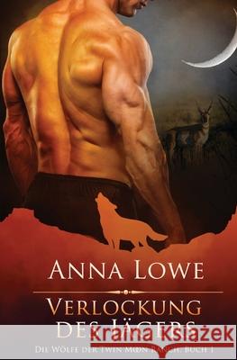 Verlockung des Jägers Anna Lowe 9781953468758 Twin Moon Press