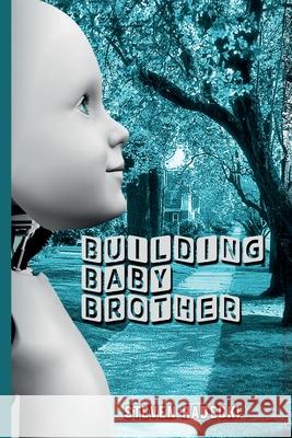 Building Baby Brother Steven Radecki 9781953469328