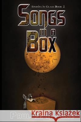 Songs in a Box Paul S. Moore 9781953469687 Water Dragon Publishing