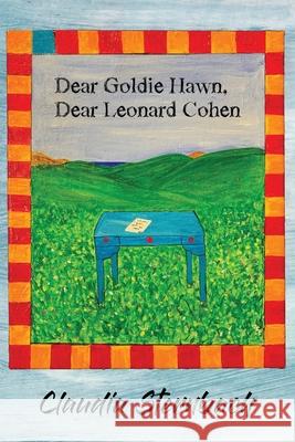 Dear Goldie Hawn, Dear Leonard Cohen Claudia Sternbach 9781953469977