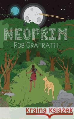 Neoprim: Zeta Trilogy, Book One Rob Grafrath Gabrielle Grafrath 9781953470010 Ourania Publishing
