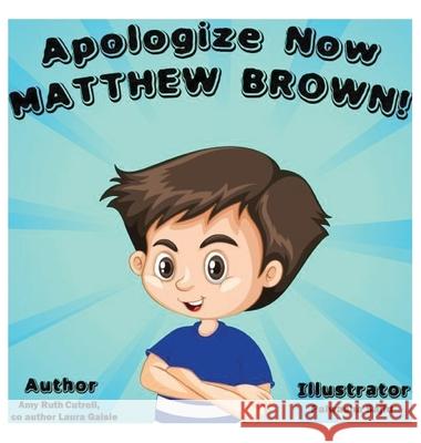 Apologize Now, MATTHEW BROWN Amy Ruth Cutrell 9781953473035 Purple Pearls Publishing