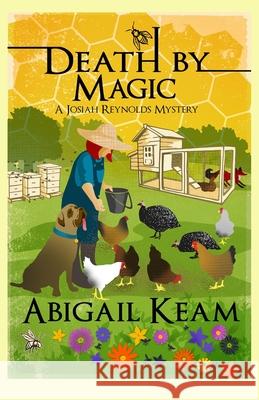Death By Magic: A Josiah Reynolds Mystery 14 Abigail Keam 9781953478009 Worker Bee Press