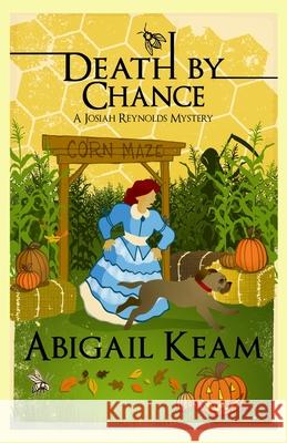 Death By Chance: A Josiah Reynolds Mystery 16 Abigail Keam 9781953478054 Worker Bee Press