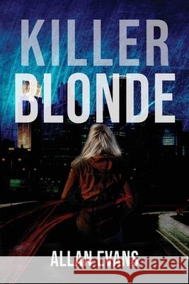 Killer Blonde Allan Evans 9781953491114 Immortal Works LLC