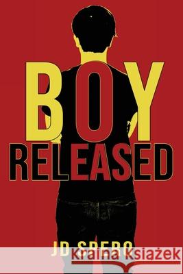 Boy Released J. D. Spero 9781953491220 Immortal Works LLC