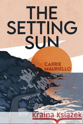 The Setting Sun Carrie Mauriello 9781953491367