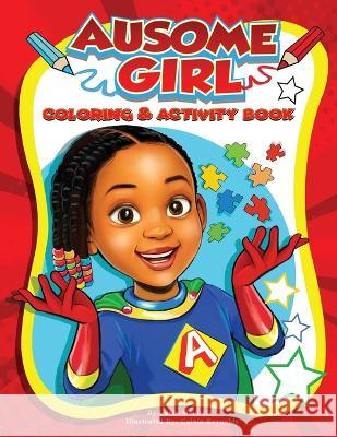 Ausome Girl Coloring & Activity Book Carla Moultrie Calvin Reynolds  9781953497482 Cocoon to Wings Publishing
