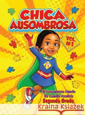 Chica Ausombrosa: El Ausombroso Mundo de Camille Moultrie Segundo Grado Calvin Reynolds Carla Moultrie  9781953497567 Cocoon to Wings Publishing