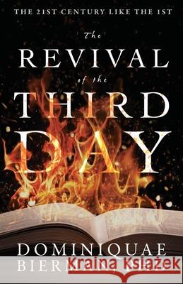 The Revival of the Third Day Dominiquae Bierman 9781953502537 Zion's Gospel Press