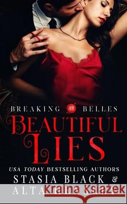 Beautiful Lies: A Dark Secret Society Romance Stasia Black Alta Hensley 9781953504012 Alta Hensley