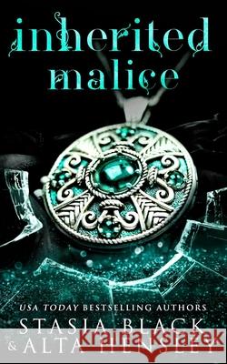 Inherited Malice: A Dark Secret Society Romance Stasia Black Alta Hensley 9781953504098 Alta Hensley
