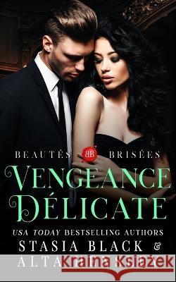 Vengeance délicate: Dark romance au coeur d'une société secrète Stasia Black, Alta Hensley 9781953504364