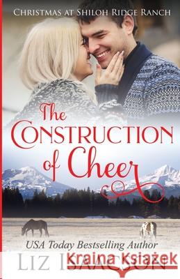 The Construction of Cheer: Glover Family Saga & Christian Romance Liz Isaacson 9781953506306 Aej Creative Works
