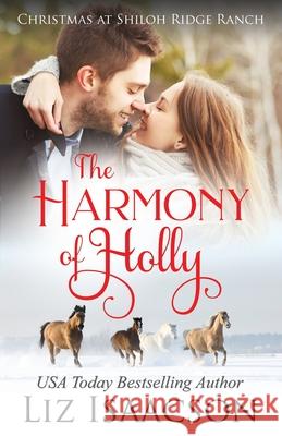 The Harmony of Holly: Glover Family Saga & Christian Romance Liz Isaacson 9781953506344 Aej Creative Works