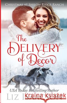 The Delivery of Decor: Glover Family Saga & Christian Romance Liz Isaacson 9781953506375 Aej Creative Works
