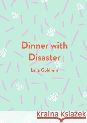 Dinner with Disaster Laila Goldrein 9781953507709