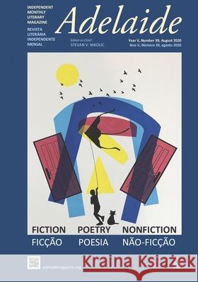 Adelaide: Independent Literary Magazine No. 39. August 2020 Stevan V. Nikolic 9781953510174