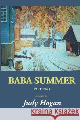 Baba Summer Two: A Memoir Judy Hogan 9781953510853