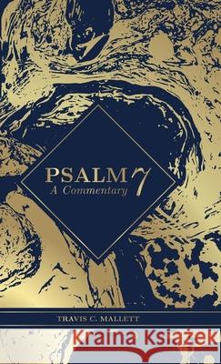Psalm 7 Travis C Mallett 9781953516008 Vorstossen Academic Press