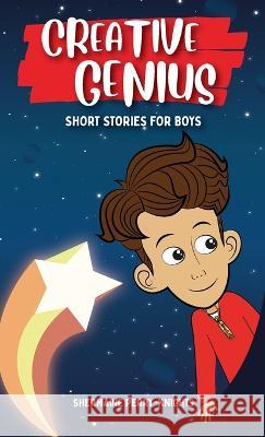 Creative Genius: Short Stories for Boys Shermaine Perry-Knights Oleksandr Zinchenko  9781953518385 Innovation Consultants of Dekalb