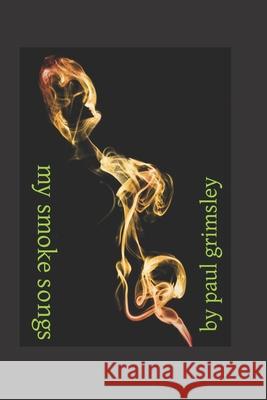 Smoke Songs: signals cloud Paul Grimsley 9781953527264 Musehick Publications