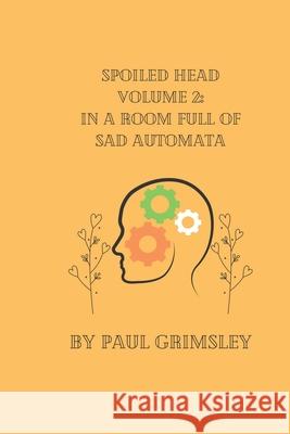 In A Room Full Of Sad Automata Paul Grimsley 9781953527479 Musehick Publications