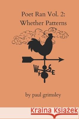 Whether Patterns: Poet Ran Volume 2 Paul Grimsley 9781953527721