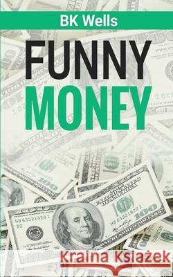 Funny Money Bk Wells 9781953531049 Wavin' Raven