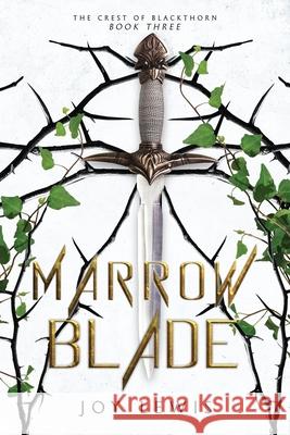 Marrow Blade: (The Crest of Blackthorn Book 3) Joy Lewis 9781953533043 Joy Lewis