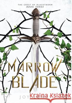 Marrow Blade: (The Crest of Blackthorn Book 3) Joy Lewis 9781953533050 Joy Lewis