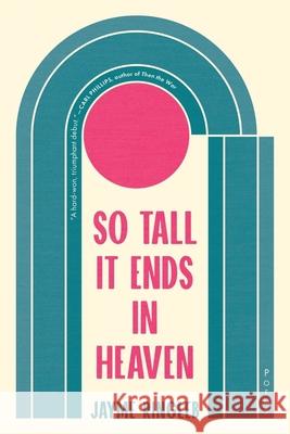 So Tall It Ends in Heaven: Poems Jayme Ringleb 9781953534408 Tin House Books