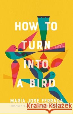 How to Turn Into a Bird Elizabeth Bryer Mar 9781953534460
