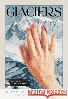 Glaciers Alexis M. Smith 9781953534903