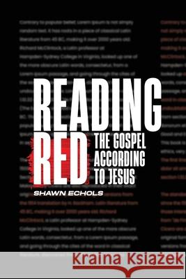 Reading Red: The Gospel According to Jesus Shawn Echols 9781953535818 Elohai International Publishing & Media