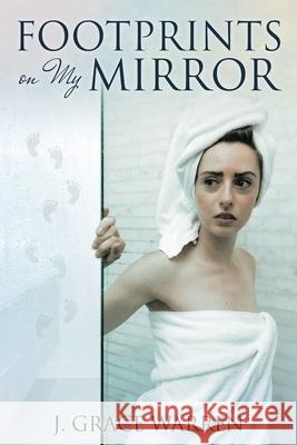 Footprints on My Mirror J. Grace Warren 9781953537096 Bookwhip Company