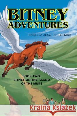 Bitney Adventures, Book Two: Bitney on the Island of the Mists Isabella Jes 9781953537362 Bookwhip Company